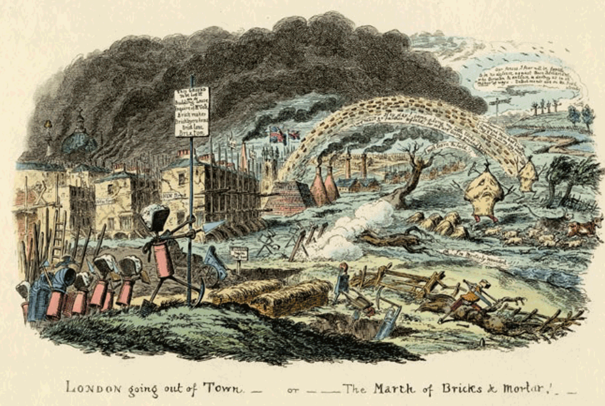 “London going out of town-or the March of bricks & mortar!” c. 1829 by George Cruickshank. Source: British Museum, 1978,U.1616.
