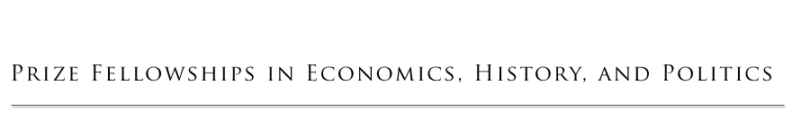 Prize Fellowships in Economics, History, and Politics